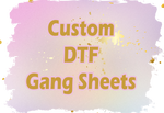 Custom DTF Gang Sheets