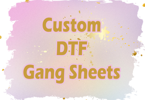 Custom DTF Gang Sheets